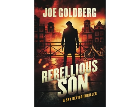 Livro Rebellious Son A Spy Devils Thriller De Joe Goldberg (inglês - Capa Dura)