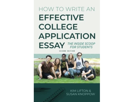 Livro How to Write an Effective College Application Essay The Inside Scoop for Students Second Edition de Kim Lifton e Susan Knoppow (Inglês)