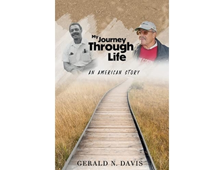 Livro My Journey Through Life An American Story An American Story An American Story de Gerald Davis (Inglês)