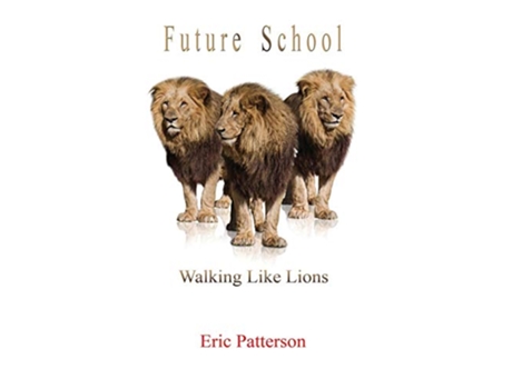 Livro Future School de Eric Patterson (Inglês - Capa Dura)