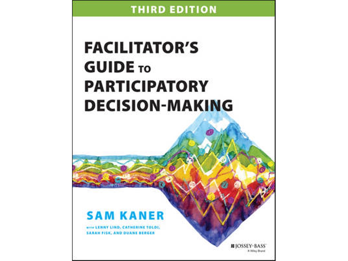 Livro Facilitators Guide to Participatory Decision-Making de Sam Kaner (Inglês)