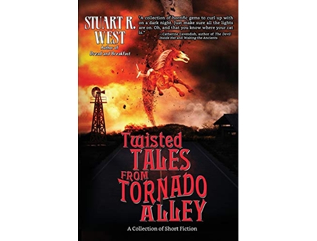 Livro Twisted Tales from Tornado Alley A Collection of Short Fiction de Stuart R West (Inglês)