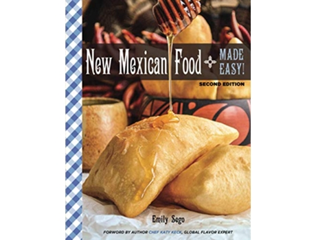 Livro New Mexican Food Made Easy Second Edition de Emily Sego (Inglês)