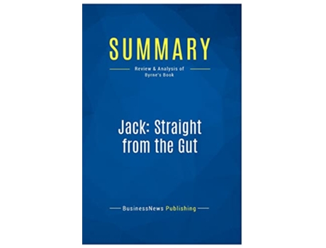 Livro Summary Jack Straight from the Gut Review and Analysis of Byrnes Book de Businessnews Businessnews Publishing (Inglês)