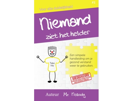 Livro Niemand Ziet Het Helder Een simpele handleiding om je gezond verstand weer te gebruiken. de Mr Nobody (Holandês)