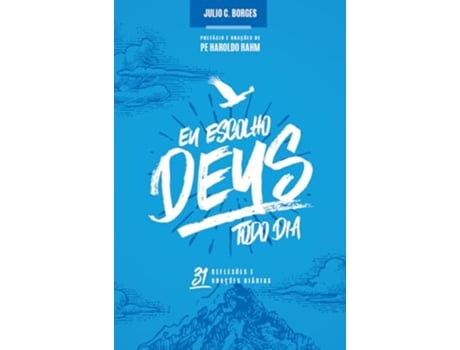 Livro Eu Escolho Deus Todo Dia 31 Reflexões E Orações Diárias De Diversos (português Do Brasil)