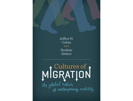 Livro cultures of migration de jeffrey h. cohen,ibrahim sirkeci (inglês)