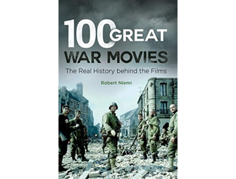 Livro 100 Great War Movies de Robert J Niemi (Inglês - Capa Dura)