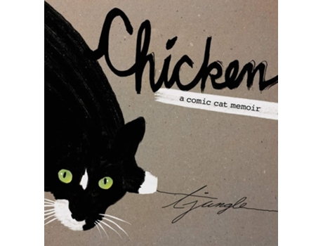 Livro Chicken A Comic Cat Memoir De Terese Jungle (inglês - Capa Dura)