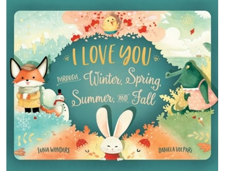 Livro I Love You Through Winter, Spring, Summer, And Fall De Junia Wonders (inglês - Capa Dura)