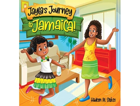 Livro Jaylas Journey to Jamaica de Hadeen M Stokes (Inglês - Capa Dura)