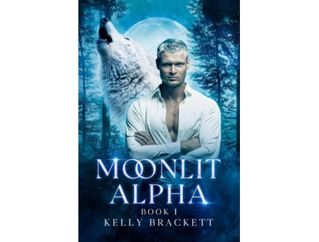 Livro Moonlit Alpha de Kelly Brackett (Inglês)
