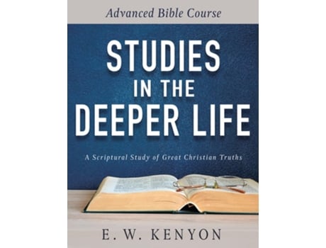Livro Studies in the Deeper Life de E W Kenyon (Inglês)