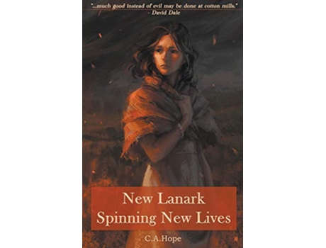Livro New Lanark Spinning New Lives 1 de C A Hope (Inglês)