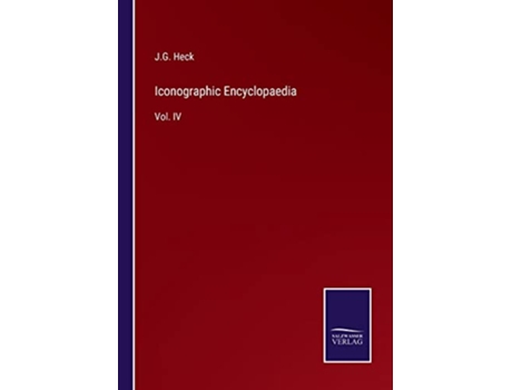 Livro Iconographic Encyclopaedia Vol IV de J G Heck (Inglês)