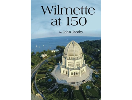 Livro Wilmette at 150 de John Jacoby (Inglês)