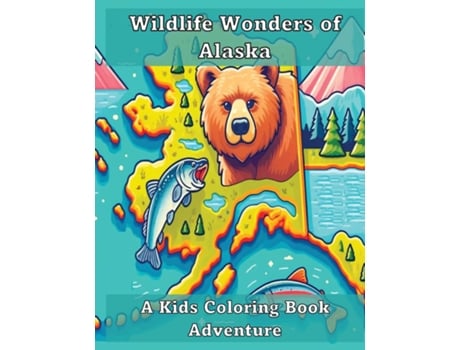 Livro Wildlife Wonders of Alaska A Kids Coloring Book Adventure de Ashley and Joshua Adventures (Inglês)
