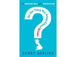 Livro So You Think You Know About Britain? de Dr Danny Dorling (Inglês)