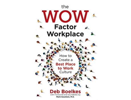 Livro The WOW Factor Workplace How to Create a Best Place to Work Culture de Deb Boelkes (Inglês)