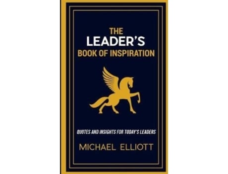 Livro The Leader's Book of Inspiration: Quotes and Insights for Today's Leaders (Inspiration Series) Michael Elliott (Inglês)