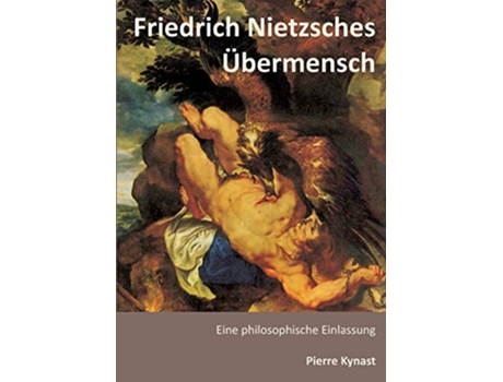 Livro Friedrich Nietzsches Übermensch German Edition de Pierre Kynast (Alemão)