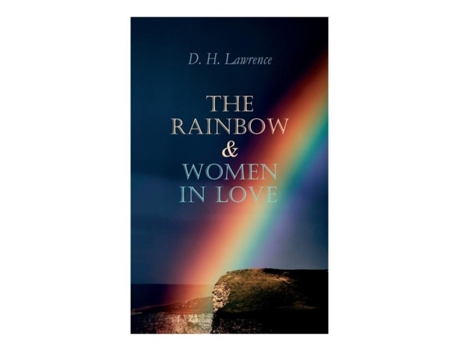 Livro The Rainbow Amp Women In Love The Brangwen Family Saga De D H Lawrence (inglês)