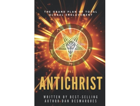 Livro The Antichrist The Grand Plan of Total Global Enslavement de Dan Desmarques (Inglês)