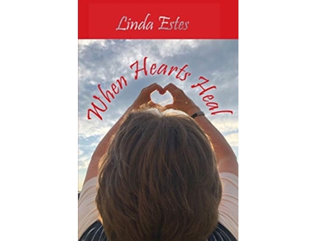 Livro When Hearts Heal De Linda K Estes (inglês)