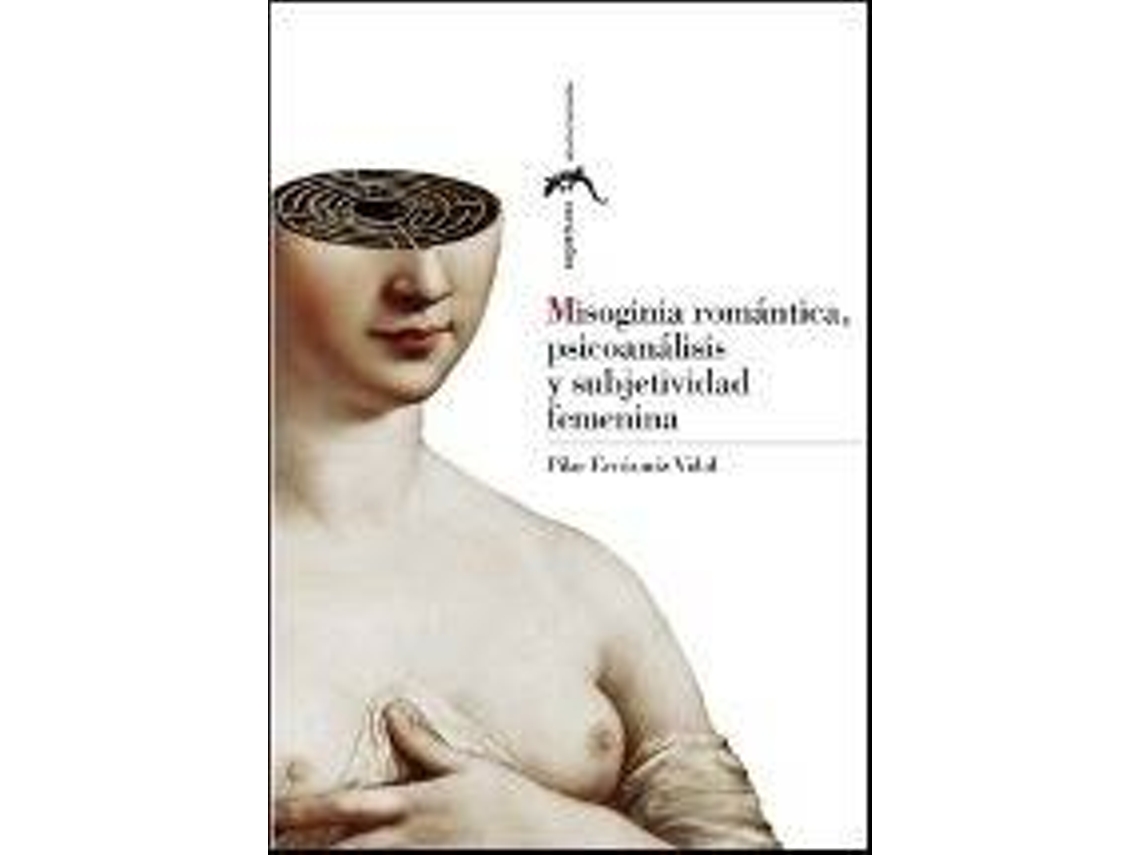 Livro Misoginia romántica, psicoanálisis y subjetividad femenina de Pilar Errazuriz (Espanhol)