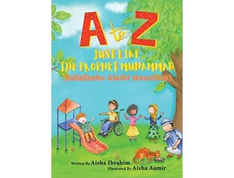 Livro A to Z Just like The Prophet Muhammad Sallallaahu Alaihi Wasallam de Aisha Ibrahim (Inglês)