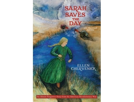 Livro Sarah Saves the Day: An Almost Forgotten Story from the American Revolutionary War with Educational Activities Ellen Chervenick (Inglês)