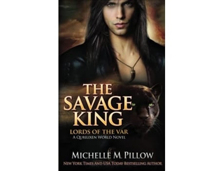 Livro The Savage King A Qurilixen World Novel de Michelle M Pillow (Inglês)