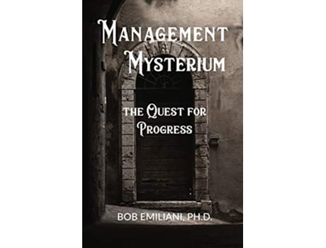 Livro Management Mysterium The Quest for Progress de Bob Emiliani (Inglês)
