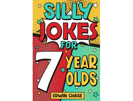 Livro Silly Jokes For 7 Year Olds Laugh Out Loud Fun For 7 Year Olds de Edwin Chase (Inglês)