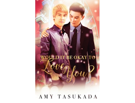 Livro Would It Be Okay To Love You? De Amy Tasukada (inglês)