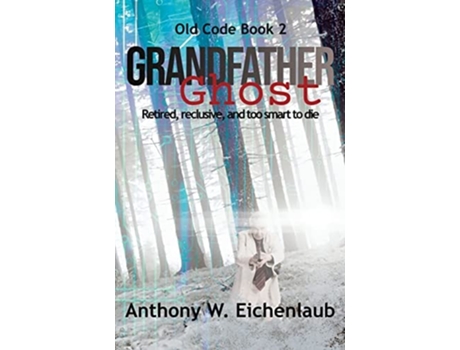 Livro Grandfather Ghost de Anthony W Eichenlaub (Inglês)