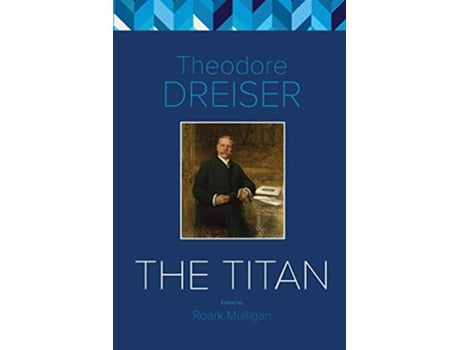 Livro The Titan The Critical Edition de Theodore Dreiser (Inglês)