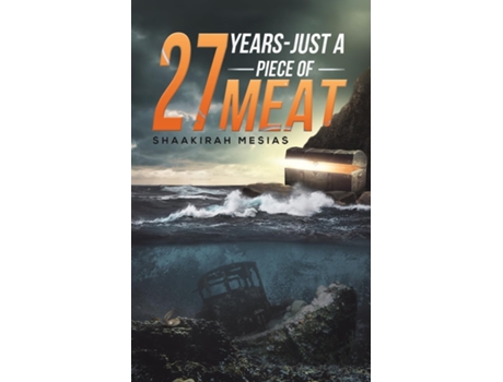 Livro 27 Years Just a Piece of Meat de Mesias Shaakirah (Inglês)