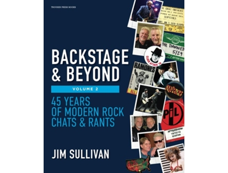 Livro Backstage amp Beyond Volume 2 45 Years of Modern Rock Chats amp Rants de Jim Sullivan (Inglês)