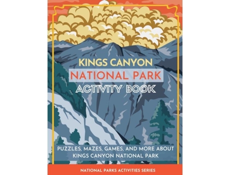 Livro Kings Canyon National Park Activity Book Puzzles, Mazes, Games, And More About Kings Canyon National Park De Little Bison Press (inglês)