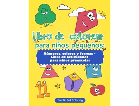 Livro De Colorear Para Niños Pequeños Números, Colores Y Formas - Libro De Actividades Para Niños Preescolar De Terrific Tot Coloring (inglês)