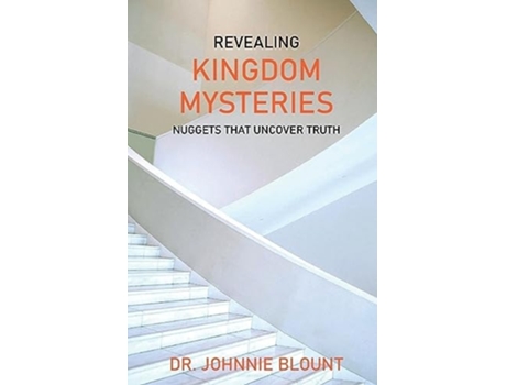 Livro REVEALING KINGDOM MYSTERIES de Johnnie Blount (Inglês)