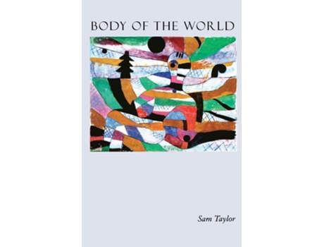 Livro Body of the World de Sam Taylor (Inglês)