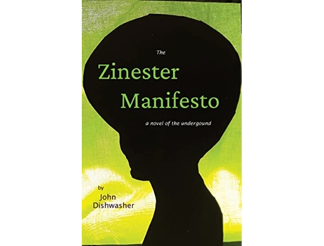 Livro The Zinester Manifesto A Novel of the Underground de John Dishwasher (Inglês)