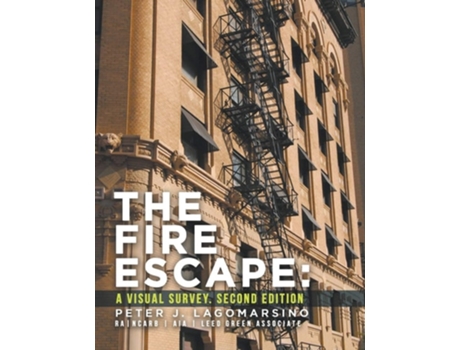 Livro The Fire Escape A Visual Survey. Second Edition De Peter J Lagomarsino (inglês)