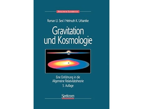 Livro Gravitation und Kosmologie Eine Einführung in die Allgemeine Relativitätstheorie German Edition de Helmuth Urbantke (Alemão)