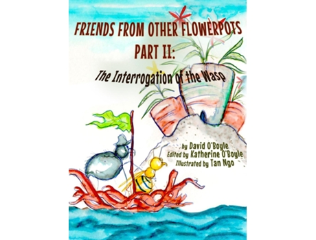 Livro Friends from Other Flowerpots II The Interrogation of the Wasp de David O'Boyle (Inglês)