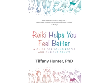 Livro Reiki Helps You Feel Better: A Guide for Young People and Curious Adults Tiffany Hunter (Inglês)