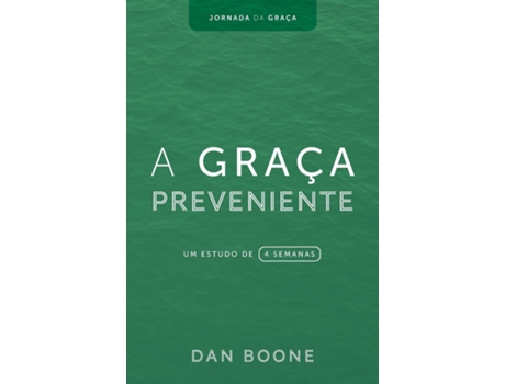 Livro A Graça Preveniente Um estudo de 4 semanas de Dan Boone (Inglês)