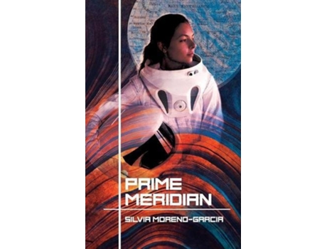 Livro Prime Meridian de Silvia MorenoGarcia (Inglês)